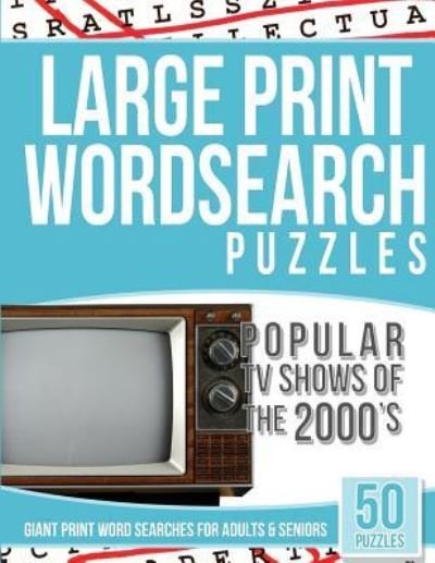Cover for Tv Word Searches · Large Print Wordsearches Puzzles Popular TV Shows of the 2000s (Paperback Bog) (2017)