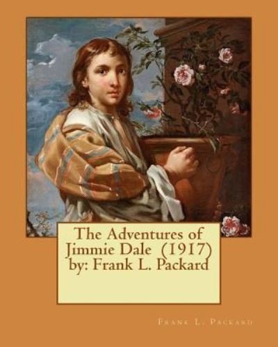 Cover for Frank L Packard · The Adventures of Jimmie Dale (1917) by (Paperback Book) (2017)