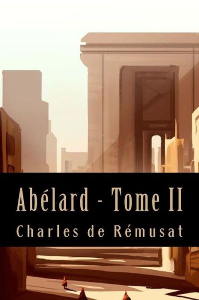 Cover for Charles De Remusat · Abelard - Tome II (Philosophie) (Paperback Book) (2017)