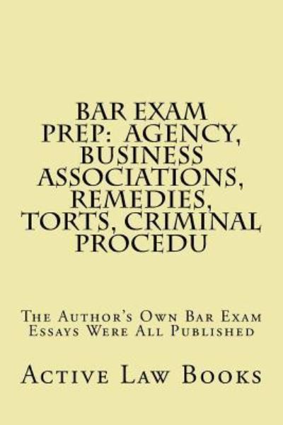 Cover for Active Law Books · Bar Exam Prep : Agency, Business Associations, Remedies, Torts, Criminal Procedu (Paperback Book) (2017)