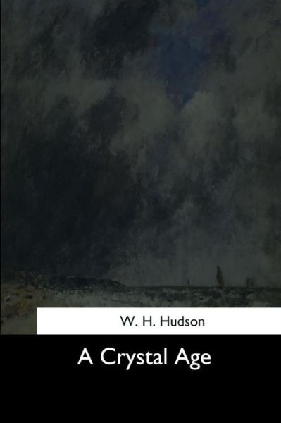 Cover for W H Hudson · A Crystal Age (Paperback Book) (2017)