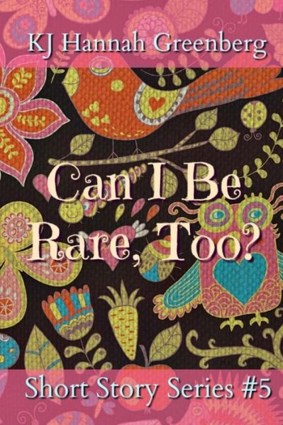 Cover for KJ Hannah Greenberg · Can I Be Rare, Too? (Paperback Book) (2017)