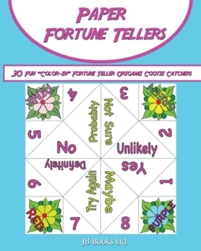 Cover for JB Books Ltd · Paper Fortune Tellers! : 30 Fun ?Color-in? Fortune Teller Origami Cootie Catchers! (Paperback Bog) (2017)