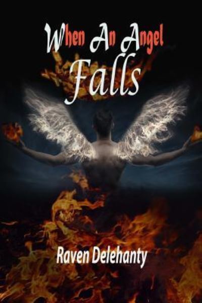 Cover for Raven L Delehanty · When An Angel Falls (Paperback Book) (2017)