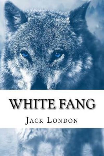 White Fang - Jack London - Bøker - Createspace Independent Publishing Platf - 9781545494875 - 21. april 2017
