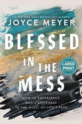 Cover for Joyce Meyer · Blessed in the Mess (Hardcover bog) (2023)