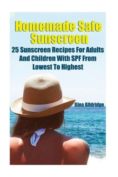 Cover for Gina Alldridge · Homemade Safe Sunscreen (Taschenbuch) (2017)
