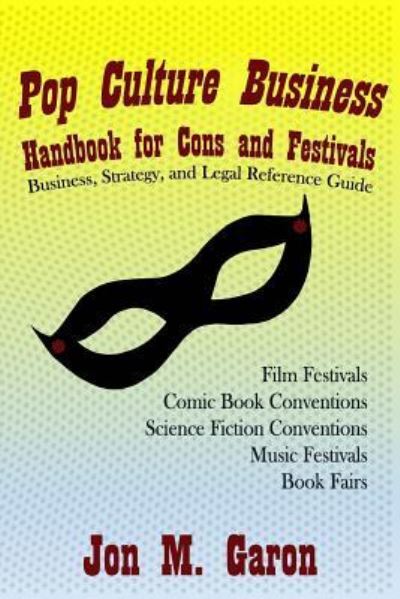 Cover for Jon M Garon · Pop Culture Business Handbook for Cons and Festivals (Paperback Book) (2017)