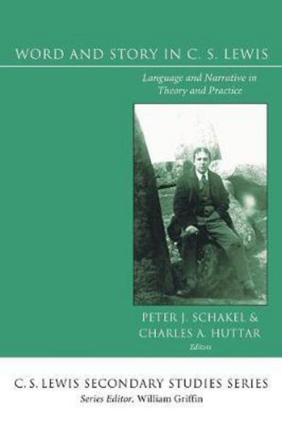 Cover for Word And Story In Cs Lewis Language And Narrative In Theory And Practice (Book) (2008)