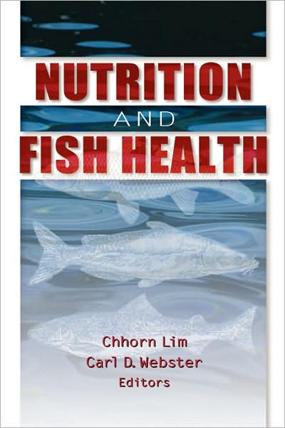 Cover for Carl D Webster · Nutrition and Fish Health (Hardcover Book) (2001)