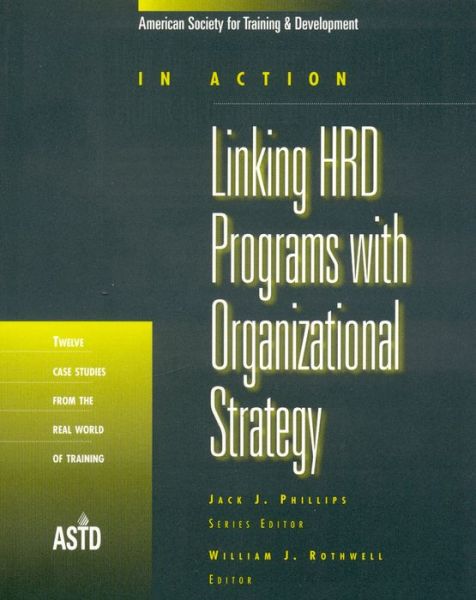 Cover for William J. Rothwell · Linking HRD Programs with Organizational Strategy - In Action Case Study Series (Paperback Book) (2006)