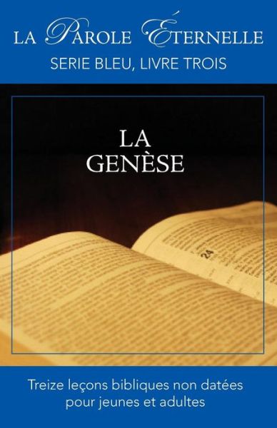 Cover for Roberto Manoly · La Genese (La Parole Eternelle, Serie Bleu, Livre Trois) (Paperback Book) (2013)