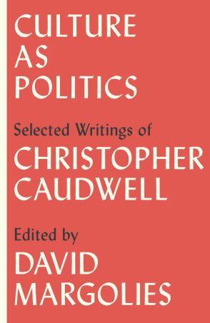 Cover for Christopher Caudwell · Culture as Politics: Selected Writings of Christopher Caudwell (Inbunden Bok) (2018)