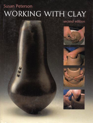 Working with Clay - Susan Peterson - Libros - Overlook Hardcover - 9781585672875 - 9 de septiembre de 2002