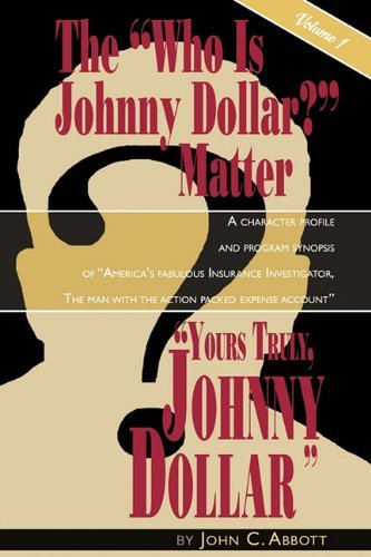 Cover for Abbott, Professor Emeritus John C, Ph.d. · Yours Truly, Johnny Dollar Vol. 1 (Paperback Book) (2010)
