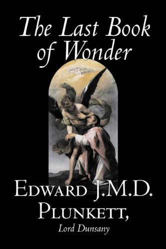 The Last Book of Wonder - Lord Dunsany - Books - Aegypan - 9781598188875 - July 1, 2006