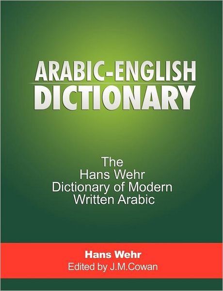 Cover for Hans Wehr · Arabic-English Dictionary: The Hans Wehr Dict of Modern Written Arabic (Paperback Book) (2011)