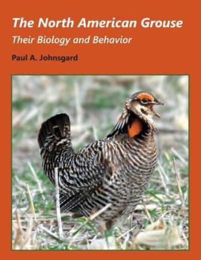 Cover for Paul Johnsgard · The North American Grouse: Their Biology and Behavior (Paperback Book) (2016)