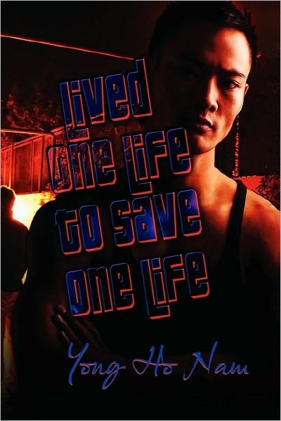 Cover for Yong No Nam · Lived One Life to Save One Life (Paperback Book) (2010)