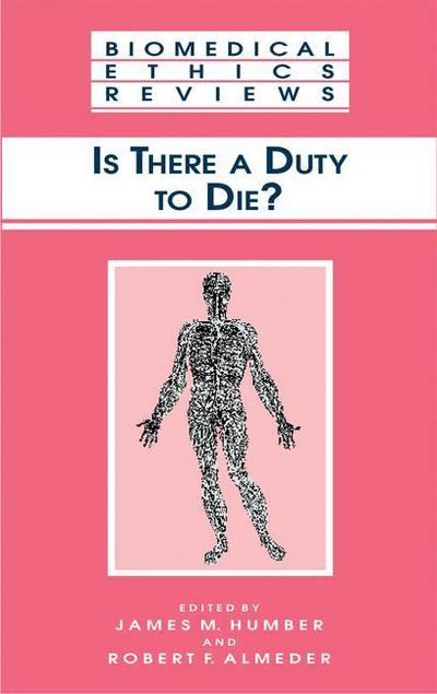 Cover for James M Humber · Is There a Duty to die? - Biomedical Ethics Reviews (Paperback Book) [Softcover reprint of hardcover 1st ed. 2000 edition] (2010)