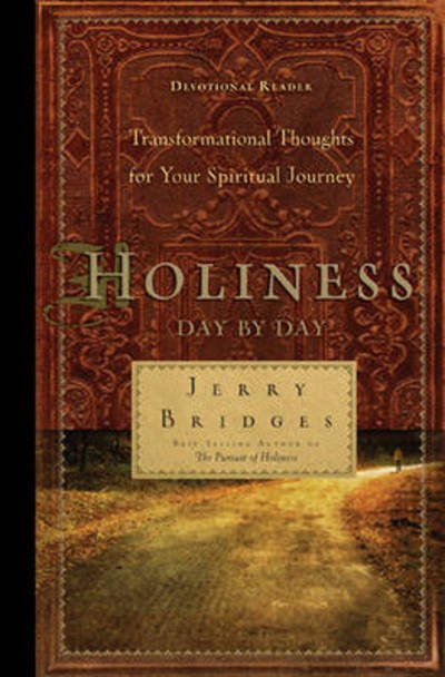 Holiness Day by Day: Transformational Thoughts for Your Spiritual Journey - Jerry Bridges - Books - NavPress Publishing Group - 9781617470875 - September 21, 2010