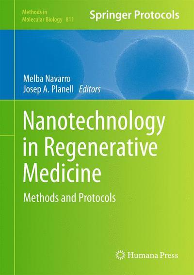 Nanotechnology in Regenerative Medicine: Methods and Protocols - Methods in Molecular Biology - Melba Navarro - Livros - Humana Press Inc. - 9781617793875 - 1 de novembro de 2011