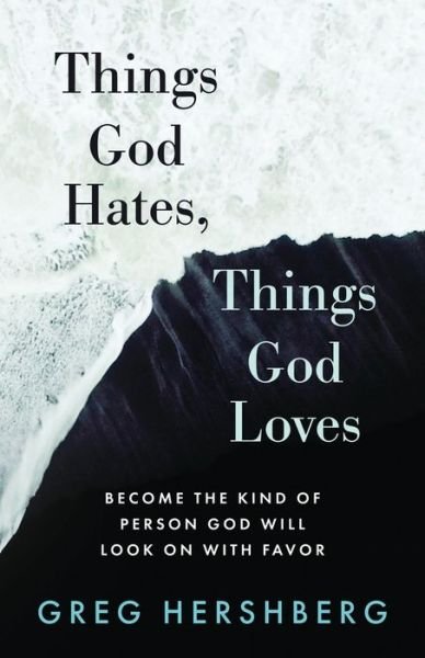 Cover for Greg Hershberg · Things God Hates, Things God Loves (Bok) (2023)