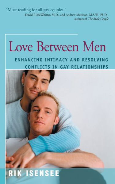 Cover for Rik Isensee · Love Between Men: Enhancing Intimacy and Resolving Conflicts in Gay Relationships (Pocketbok) (2020)