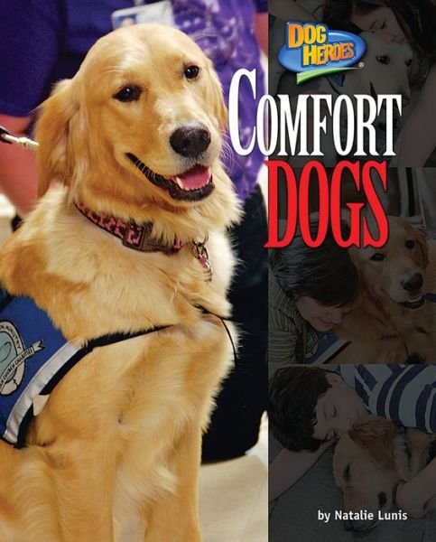 Cover for Natalie Lunis · Comfort Dogs (Dog Heroes) (Gebundenes Buch) (2014)