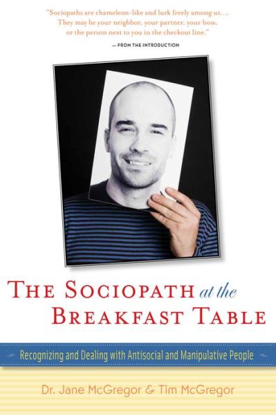 Cover for Tim Mcgregor · The Sociopath at the Breakfast Table: Recognizing and Dealing with Antisocial and Manipulative People (Inbunden Bok) (2014)