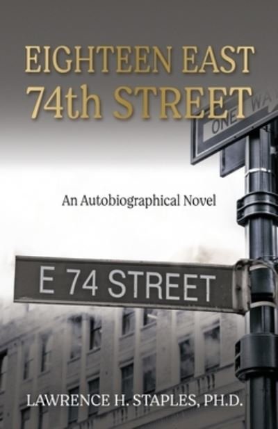 Cover for Lawrence H Staples · Eighteen East 74th Street (Paperback Book) (2020)