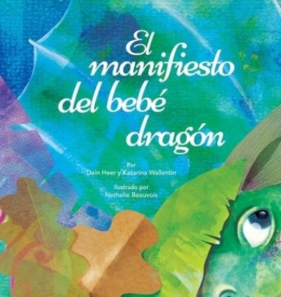 Cover for Dain Heer · El manifiesto del bebe dragon (Spanish) (Innbunden bok) (2020)