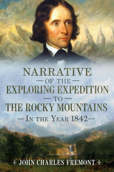 Cover for John Charles Fremont · Narrative of the Exploring Expedition to the Rocky Mountains in the Year 1842 (Paperback Book) (2018)