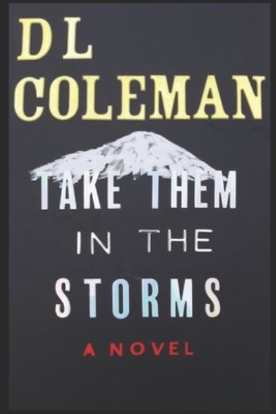 Take Them in the Storms - D L Coleman - Książki - Primedia eLaunch LLC - 9781636251875 - 6 marca 2021