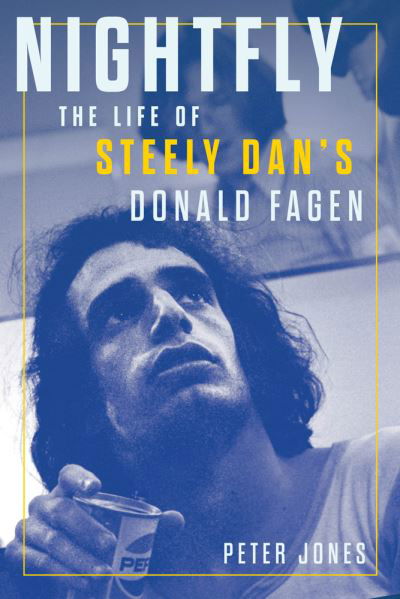 Cover for Peter Jones · Nightfly: The Life of Steely Dan's Donald Fagen (Hardcover bog) (2022)