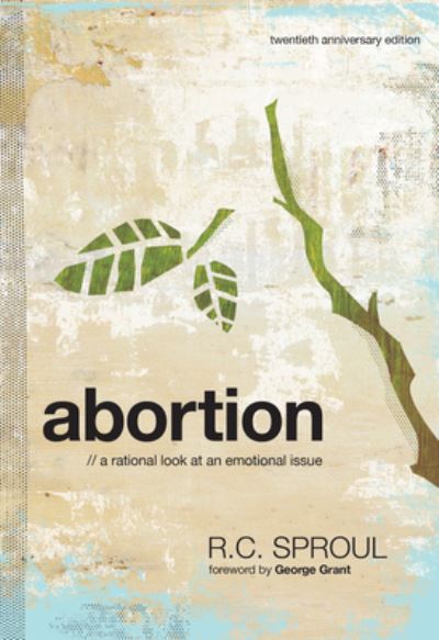 Abortion - R. C. Sproul - Books - Ligonier Ministries - 9781642894875 - November 15, 2022