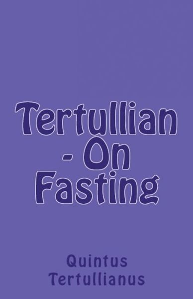 Cover for Tertullian · On Fasting - Lighthouse Church Fathers (Paperback Bog) (2018)