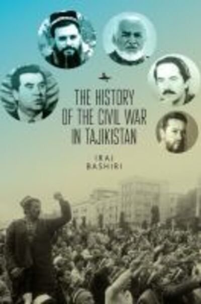 Cover for Iraj Bashiri · The History of the Civil War in Tajikistan - Central Asian Studies (Hardcover Book) (2020)