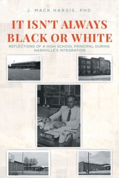 It Isn't Always Black or White - J Mack Hargis - Books - Fulton Books - 9781646544875 - February 24, 2021