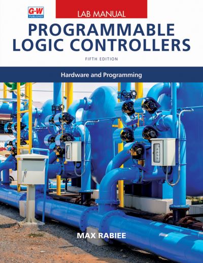 Programmable Logic Controllers - Max Rabiee - Books - Goodheart-Willcox - 9781649259875 - November 23, 2021