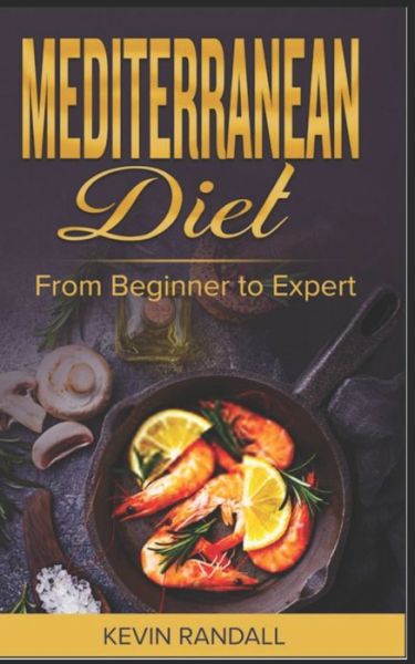 Mediterranean Diet - Kevin Randall - Books - Independently Published - 9781655483875 - January 7, 2020