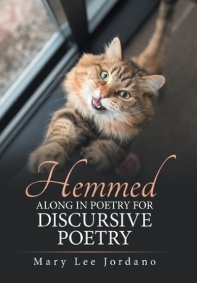 Mary Lee Jordano · Hemmed Along in Poetry for Discursive Poetry (Hardcover Book) (2021)