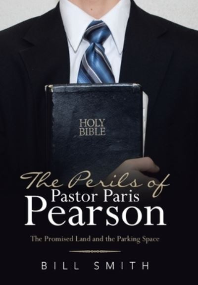 Cover for Bill Smith · The Perils of Pastor Paris Pearson: The Promised Land and the Parking Space (Inbunden Bok) (2020)