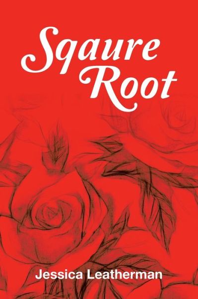 Cover for Jessica Leatherman · Sqaure Root (Book) (2023)