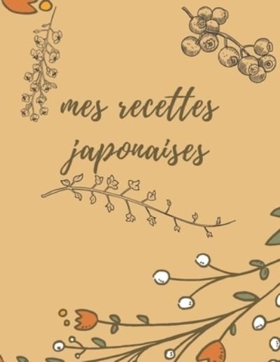 Carnet de recettes japonaises - Ekipp - Bøger - Independently Published - 9781670428875 - 1. december 2019