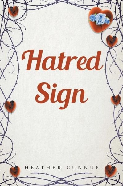 Hatred Sign - Heather Cunnup - Böcker - Page Publishing, Inc. - 9781683484875 - 17 juni 2016