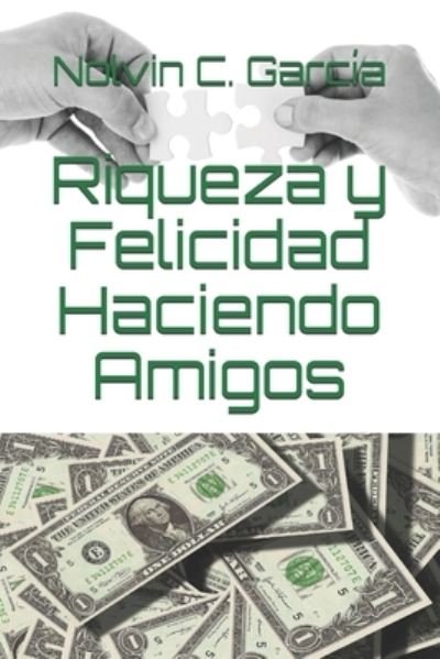 Cover for Nolvin C Garcia · Riqueza y Felicidad Haciendo Amigos (Paperback Book) (2019)