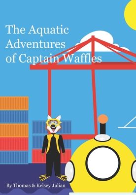 Cover for Kelsey Julian · The Aquatic Adventures of Captain Waffles (Paperback Book) (2019)