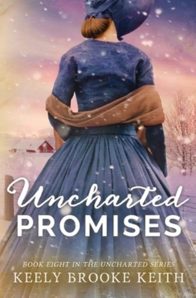 Cover for Keely Brooke Keith · Uncharted Promises - Uncharted (Pocketbok) (2019)