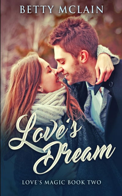 Cover for Betty McLain · Love's Dream (Love's Magic Book 2) (Paperback Book) (2021)